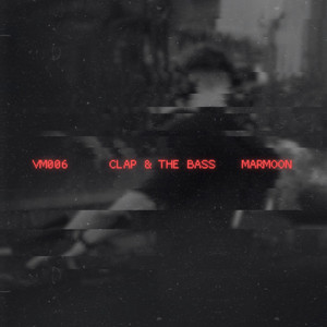 CLAP AND THE BASS by Marmoon