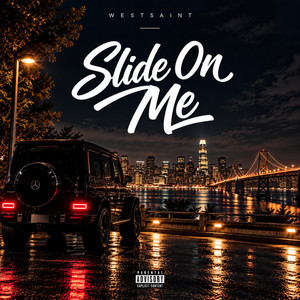 Slide On Me by WESTSAiNT
