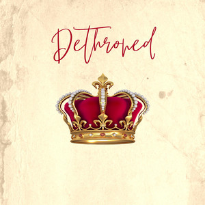 Dethroned