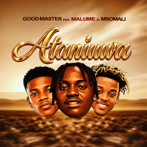 Ataniuwa by Goodmaster255, Ibra Malume, Msomali