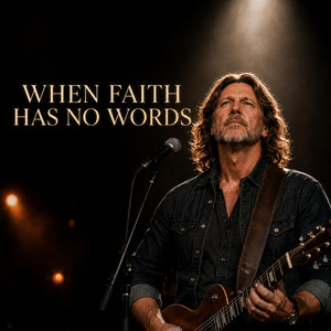 When Faith Has No Words by Silent Voices of Man