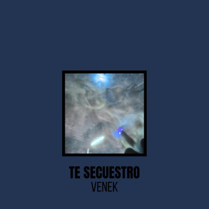 Te Secuestro by Venek