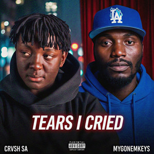 Tears I Cried by MYGONEMKEYS, crvsh sa