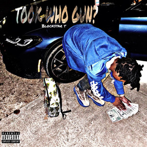TOOK WHO GUN? by Blockstar t