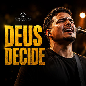 Deus Decide (Casa De Paz Worship) by ÁudioX