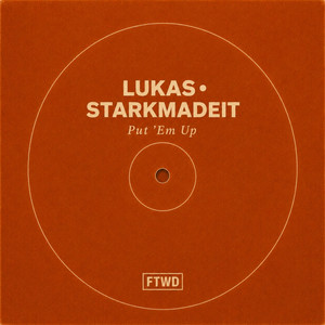 Put 'em Up by LUKAS•, STARKMADEIT