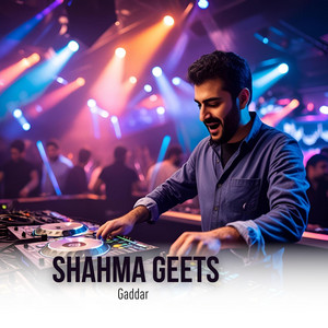 Shahma Geets - Gaddar