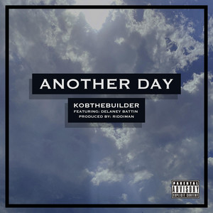 Another Day by kobthebuilder, Prod. Riddiman, Delaney Battin