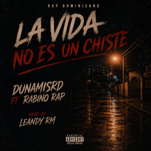 LA VIDA NO ES UN CHISTE by leandyRM, DUNAMISRD, Rabino Rap