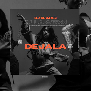 Dejala Bailar - Electro Remix by DJ Suarez
