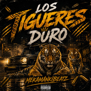 LOS TIGUERS DURO by Meka Manki Beatz