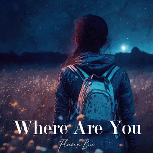 Where Are You by Florian Bur