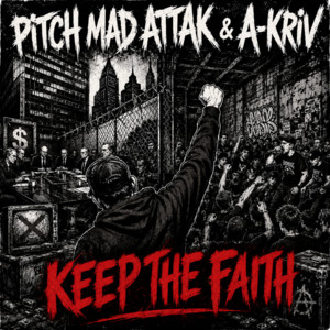 Keep the faith by Pitch Mad Attak, A-Kriv