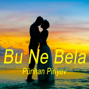 Punhan Piriyev - Bu Nə Bəla