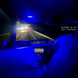 hooded up by mnd111, Mir Fontane