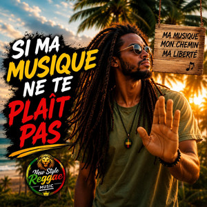 Si ma musique ne te plaît pas by New-style Reggae Music