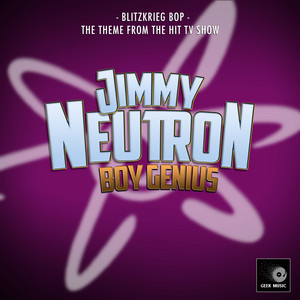 Blitzkrieg Bop (From "Jimmy Neutron: Boy Genius")