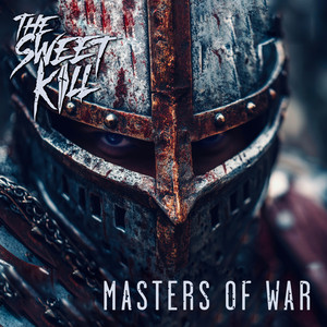 Masters of War by The Sweet Kill