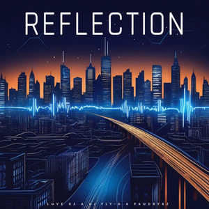 Reflection by DJ Fly-D, I Love RZ, ProdByRZ