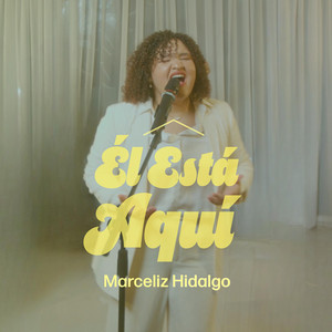 Él está aquí - Special Version by Marceliz Hidalgo