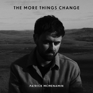 The More Things Change by Patrick McMenamin