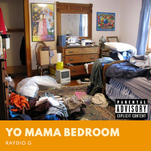 Yo Mama Bedroom by Raydio G