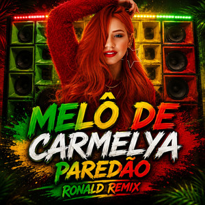 Melô De Carmelya Paredão - Remix by Ronald Remix