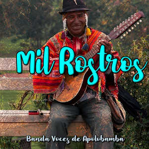 Mil Rostros by Banda Voces de Apolobamba