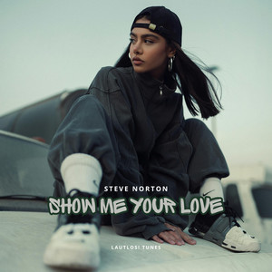 Show Me Your Love by Steve Norton