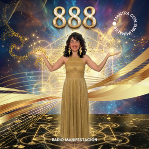 888 - Mantra con Subliminales by Radio Manifestación