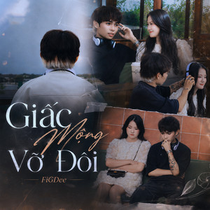 GIẤC MỘNG VỠ ĐÔI by FiGDee