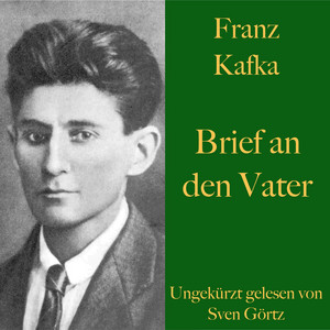 Franz Kafka: Brief an den Vater (Ungekürzt gelesen)