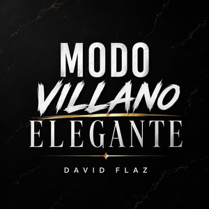 Modo Villano Elegante by david flaz