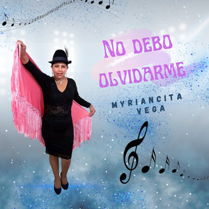 Myriancita Vega - No Debo Olvidarme