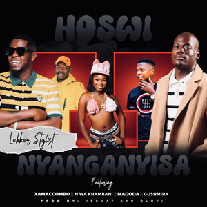 Lekker Stylist - Hoswi Nyanganyisa (feat. XamaCcombo Wa Mhana Vafana, N'wa Khambani, MAGODA, Dj Gushmira & VEEKAT AKUOLOVI)