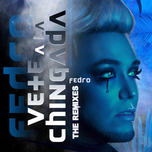 Vete a la Chingada - Jonnas Roy Club Remix by Fedro, Jonnas Roy