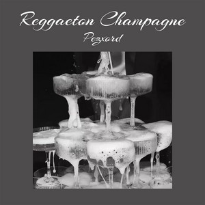 Reggaeton Champagne (Slowed Remix) by Pezxord