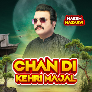 Naeem Hazarvi - Chan Di Kehri Majal