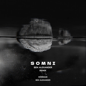 Somni - Ben Alexander Remix by Ben Alexander, Mörmaid