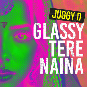 Glassy Tere Naina - Single by Juggy D | Spotify