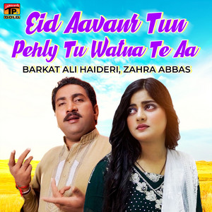 Eid Aavanr Tun Pehly Tu Watna Te Aa