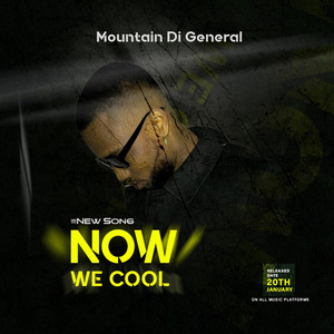 Mountain Di General - Now we cool
