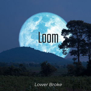 Loom by Lower Broke