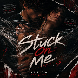 Stuck On Me by Papito Produções
