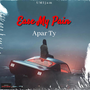 Apar Ty - Ease My Pain
