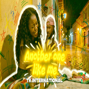 Another One Like Me by TK International