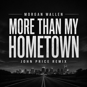 More Than My Hometown - John Price Remix by John Price