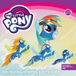 Folge 62: Wonderbolt Rainbow Crash / Ein Freundschaftsfeuer-Fest für Starlight (Das Original-Hörspiel zur TV-Serie)