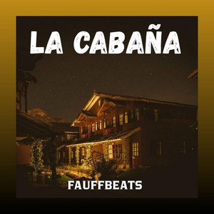 La Cabaña by FAUFFBEATS