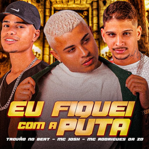 Eu Fiquei Com a Puta
